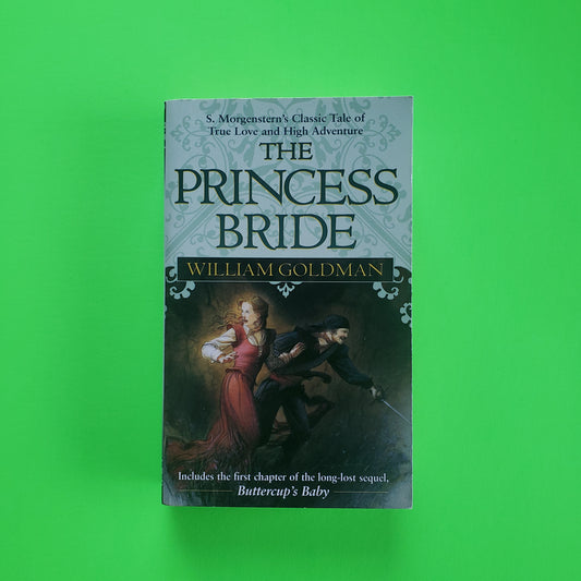 The Princess Bride: S Morgenstern's Classic Tale of True Love and High Adventure